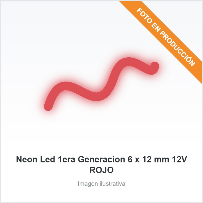 [3815] Neon Led 1era Generacion 6 x 12 mm 12V ROJO